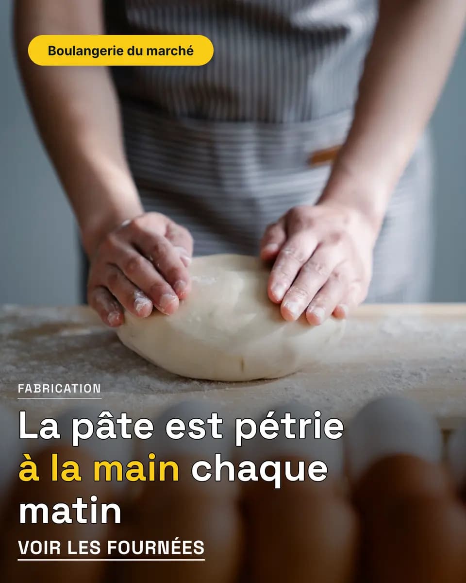 La pâte est pétrie à la main chaque matin, Boulangerie du marché