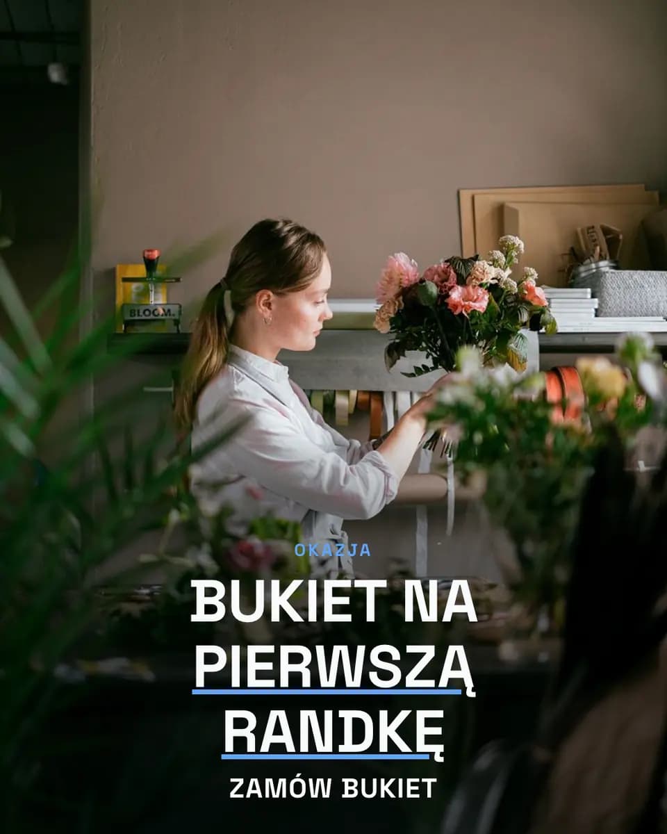 BUKIET NA PIERWSZĄ RANDKĘ, Pracownia Kwiatowa