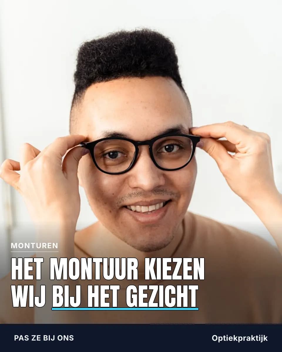 HET MONTUUR KIEZEN WIJ BIJ HET GEZICHT, Optiekpraktijk