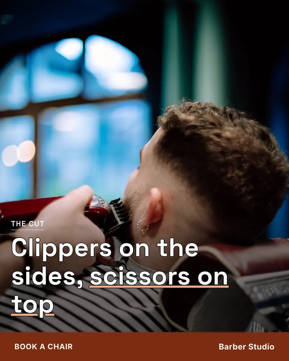Clippers on the sides, scissors on top, Barber Studio