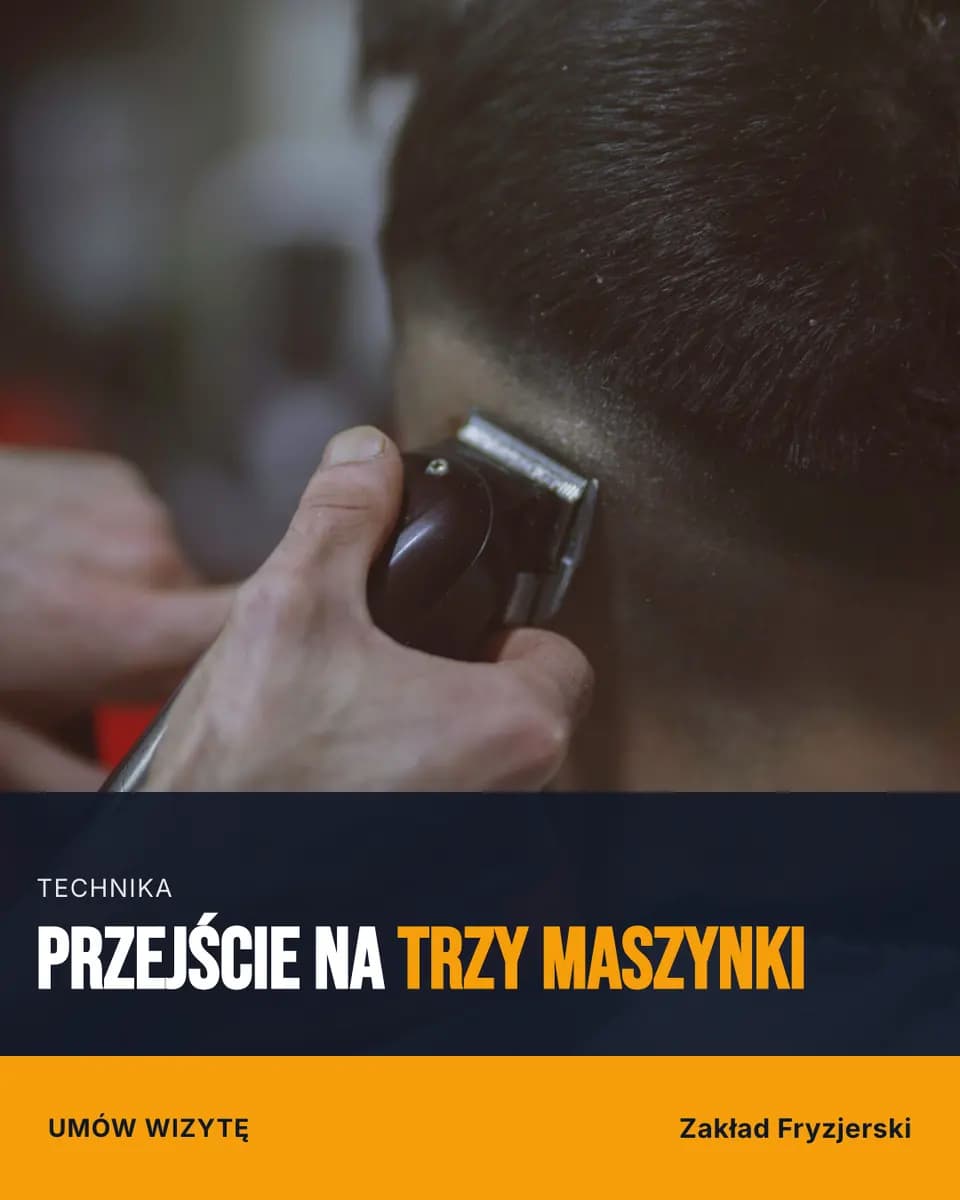 Przejście na trzy maszynki — Zakład Fryzjerski