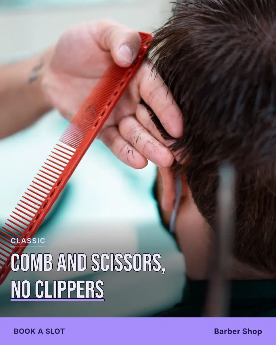 Comb and scissors, no clippers, Barber Shop
