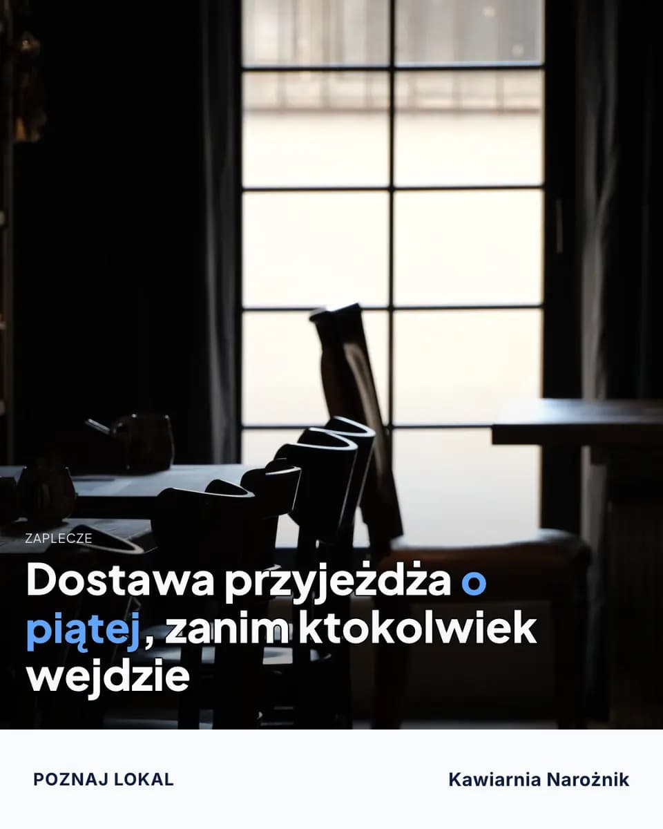 Dostawa przyjeżdża o piątej, zanim ktokolwiek wejdzie — Kawiarnia Narożnik