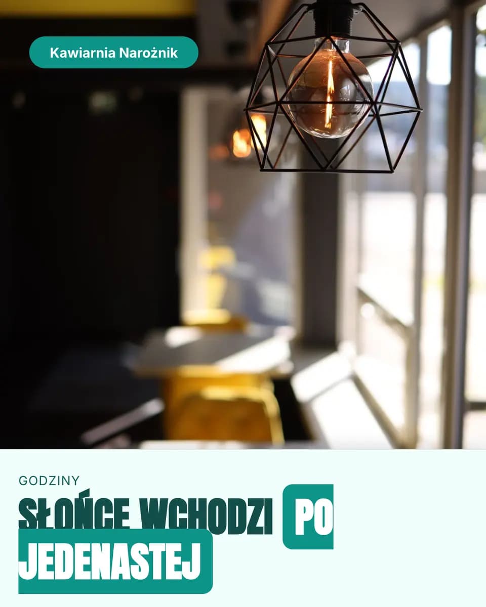 SŁOŃCE WCHODZI PO JEDENASTEJ — Kawiarnia Narożnik