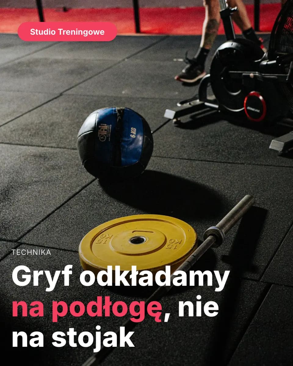 Gryf odkładamy na podłogę, nie na stojak — Studio Treningowe