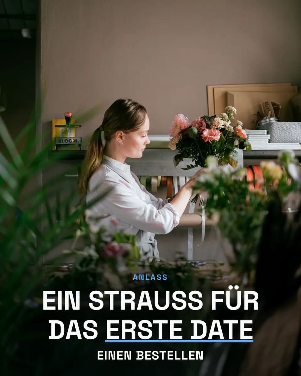 EIN STRAUSS FÜR DAS ERSTE DATE, Blumenwerkstatt